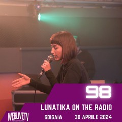 Lunatika On The Radio, Nede - 30 Aprile 2024