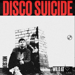 Disco Suicide Mix Series 100 - WILD AT ♡