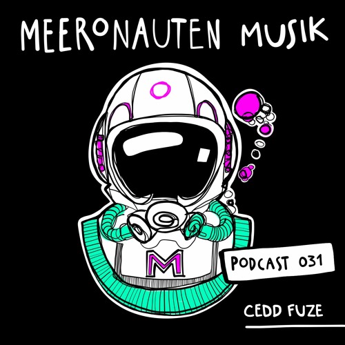 MeeronautenCast #31 - Cedd FUZE