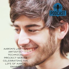 Aaron’s Law - An artistic-technical project series celebrating the life of Aaron Swartz