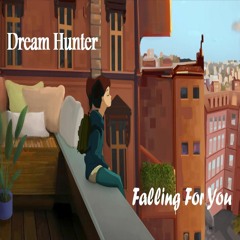 Dream Hunter - Falling For You