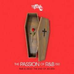 DJ Triple Exe - The Passion Of R&B 150 (Last R&B Mixtape)