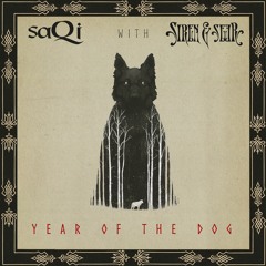 SaQi with Siren & Seer - Year Of The Dog