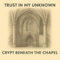 Crypt Beneath the Chapel (Dark metal ballad)