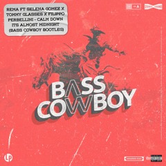 REMA FT SELENA GOMEZ X TOMMY GLASSES - CALM DOWN (BASS COWBOY BOOTLEG) ** FREE DOWNLOAD