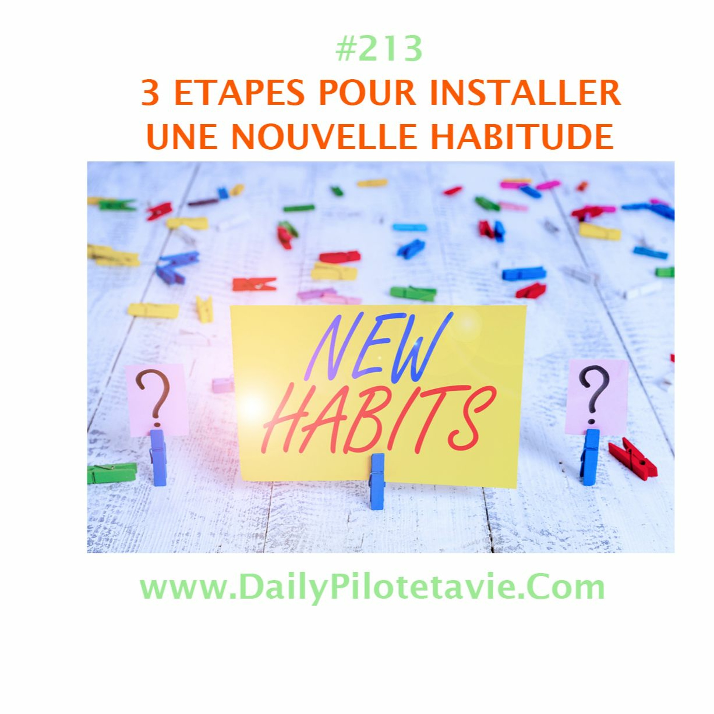 #213 3 ETAPES POUR INSTALLER UNE NOUVELLE HABITUDE