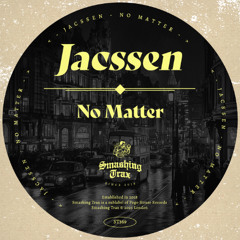 JACSSEN - No Matter [ST369] Smashing Trax