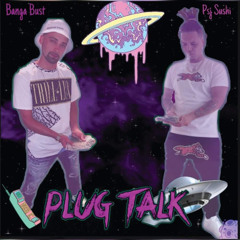 Banga Bust x PSJ Sushi - Plug Talk