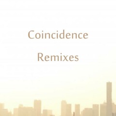 Coincidence (2th Remix)
