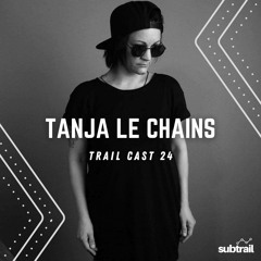 Trail Cast 24 - Tanja Le Chains
