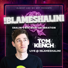 Tom Kench Live @ !blameshalini 2025