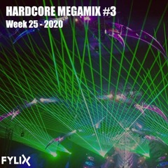Hardcore MegaMix #3 by Fylix (Mainstream Hardcore) [Week 25 - 2020]