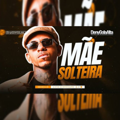MÃE SOLTEIRA x Speed Up - J.Eskine, MC Davi, MC G15, DG e Batidão Stronda