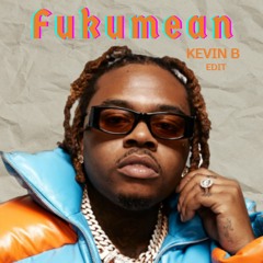 Gunna - Fukumean ( Kevin B Edit )