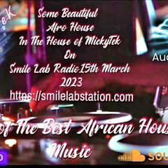 The African House Sessions by DJ MickyTek on Smile Lab Radio 15-03-2023-RM-