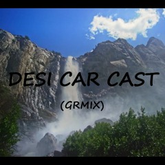 Desi Car Cast 2020 - ||(GRMIX)||
