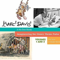 [Download] EBOOK 📗 Marc Davis in His Own Words: Imagineering the Disney Theme Parks