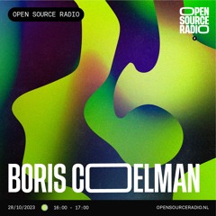 Boris Coelman @ Open Source Radio | 28.10.23