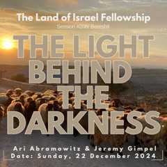 The Light Behind the Darkness: The Land of Israel Fellowship