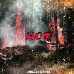 Rollie Dezel - HOT (feat. 30six & Eater)