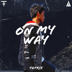 Tatrix - On My Way (Original Mix)
