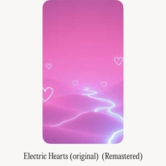 Electric-Hearts-(original)--(remastered).mp3