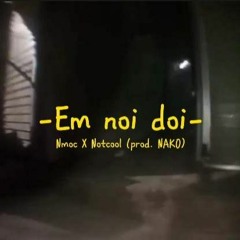 Notcool X Nmoc - Em noi doi [Sped up]