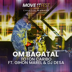 Om Bagatal (Move It Fest 2022 Chapter Manado) [feat. DJ Desa & Gihon Marel]