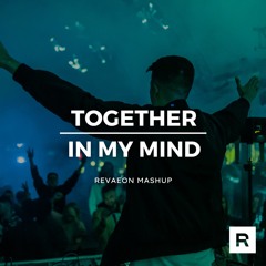 Alesso - Together vs. In My Mind (Axwell Mix) [Revaeon Mashup]