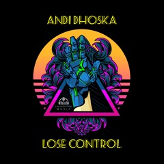 Andi Dhoska - Lose Control