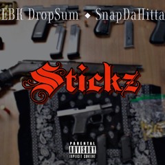 Stickz - EBK DropSum x SnapDaHitta