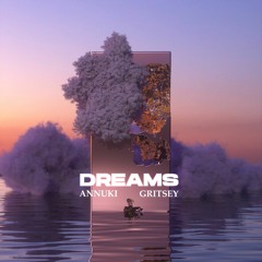 Annuki Feat. Gritsey - Dreams