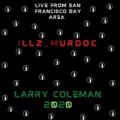 Illz_Murdoc & Larry Coleman 2020