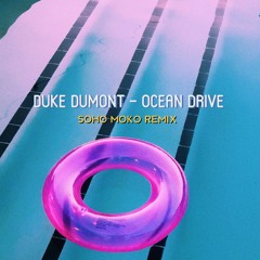 Duke Dumont - Ocean Drive (Soho Moko Remix)