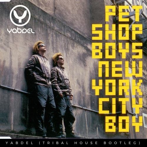 Stream Pet Shop Boys - New York City Boy (Yabdel Tribal
