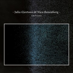 Julia Gjertsen & Nico Rosenberg - Los Océanos