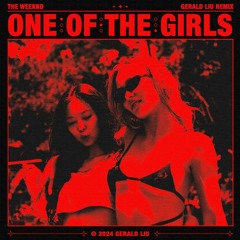 The Weeknd - One of The Girls (Gerald Liu 'DnB' Edit)