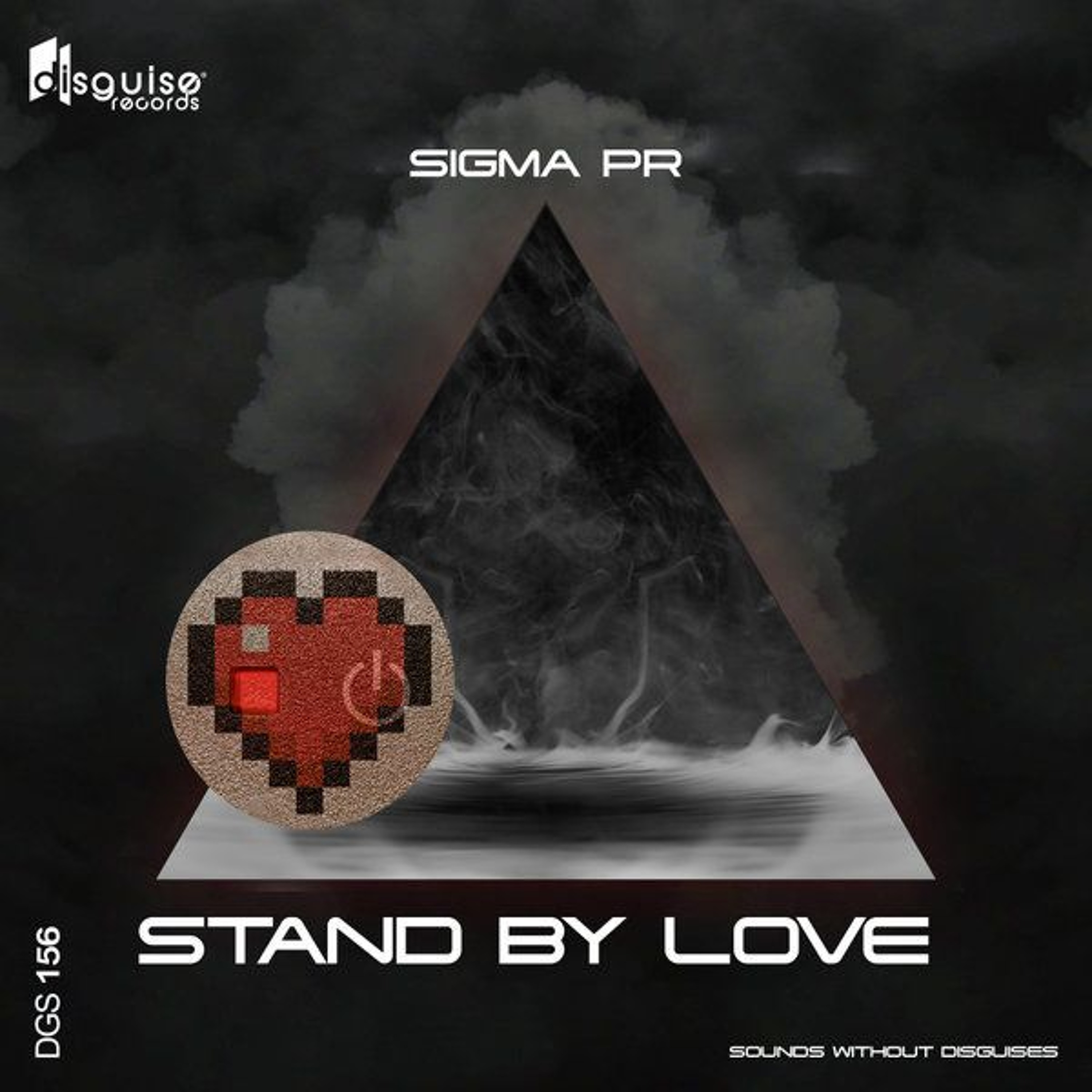 Sigma Pr - Stand By Love (Original Mix) [Disguise Records] episode artwork