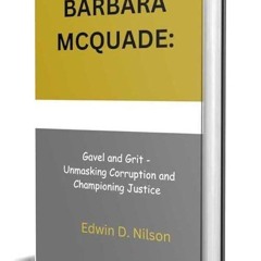 kindle👌 BARBARA MCQUADE:: Gavel and Grit - Unmasking Corruption and Championing Justice