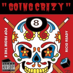 Pop From The 8 & Ricio Ready - Going Crazy