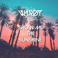 W4RDY - Show Me The Sunshine