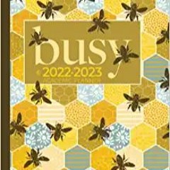 DOWNLOAD❤️eBook✔️ 2022-2023 Large Academic Planner | Busy Bumble Bee Hive: July 2022 - June 2023 Wee