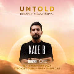 KADE B B2b BACHIR SALLOUM @ UNTOLD Festival Dubai