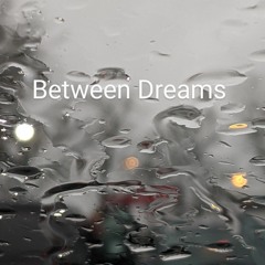 Between Dreams