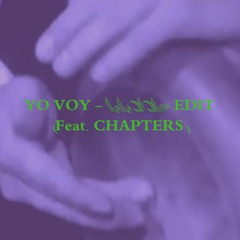 YO VOY - حلالاماما edit (feat. Chapters)