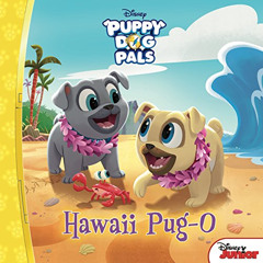 [Access] PDF 📪 Puppy Dog Pals: Hawaii Pug-O by  Disney Books,Disney Storybook Art Te