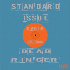 Standard Issue - Dead Ringer