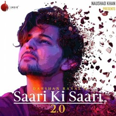 Saari Ki Saari 2.0 - Darshan Raval | Asees Kaur | Lijo George | Indie Music Label(128k)