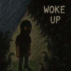 Woke Up