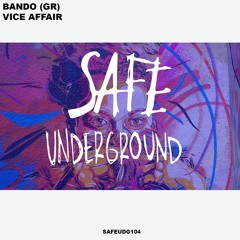 Bando (GR) - Vice Affair (SAFE UNDERGROUND 104)